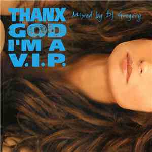 DJ Gregory - Thanx God I'm A VIP