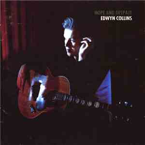 Edwyn Collins - Hope And Despair