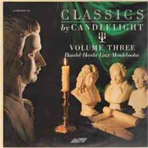 Georg Friedrich Händel - Classics By Candle Light Volume Three