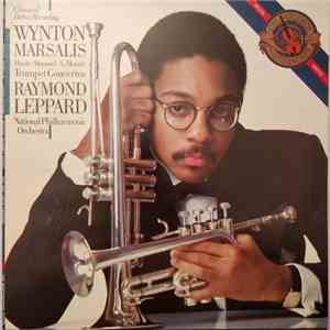 Haydn • Hummel • L. Mozart, Wynton Marsalis, National Philharmonic Orchestra, Raymond Leppard - Trumpet Concertos