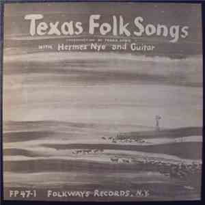 Hermes Nye , Introduction by Frank Dobie - Hermes Nye: Texas Folk Songs
