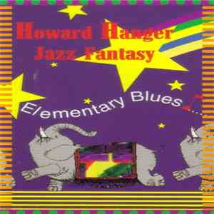 Howard Hanger Jazz Fantasy - Elementary Blues