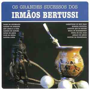 Irmãos Bertussi - Os Grandes Sucessos Dos Irmãos Bertussi