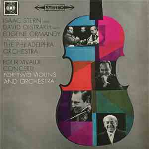 Isaac Stern, David Oistrach, Eugene Ormandy, The Philadelphia Orchestra - Four Vivaldi Concerti For Two Violins And Orchestra