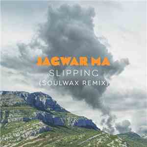 Jagwar Ma - Slipping (Soulwax Remix)
