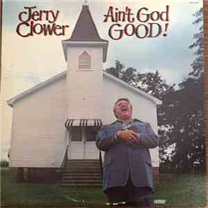 Jerry Clower - Ain't God Good!