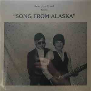 Joe Jim Paul - Sings "Song From Alaska"
