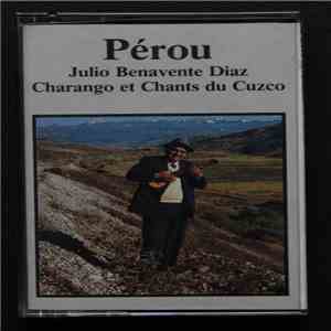 Julio Benavente Diaz - Perou Charango Et Chants Du Cuzco