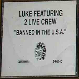 Luke Featuring The 2 Live Crew - Banned In The U.S.A.