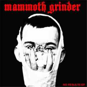 Mammoth Grinder - No Results