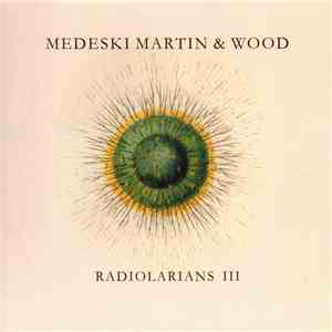 Medeski Martin & Wood - Radiolarians III