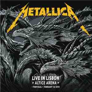 Metallica - Live In Lisbon • Altice Arena • Portugal • February 1st 2018