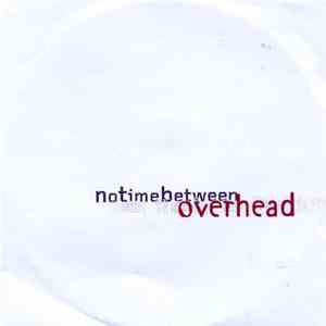 Overhead - No Time Between