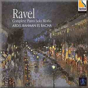 Ravel, Abdel Rahman El Bacha - Ravel Complete Piano Solo Works