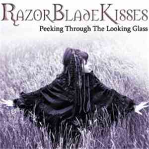 Razorbladekisses - Peeking Through The Looking Glass