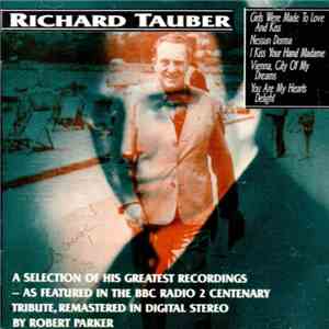 Richard Tauber - A Selection Of His Greatest Recordings