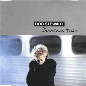 Rod Stewart - Downtown Train