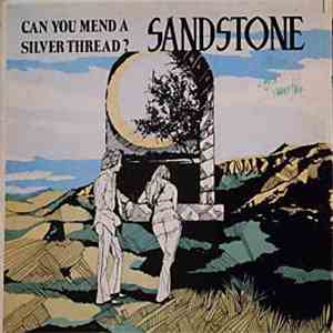 Sandstone  - Can You Mend A Silver Thread?