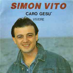 Simon Vito - Caro Gesù / Vivere