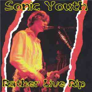 Sonic Youth - Rather Live Rip