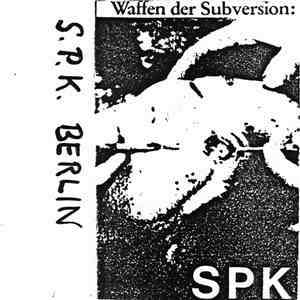 SPK - Waffen Der Subversion - S.P.K. Berlin