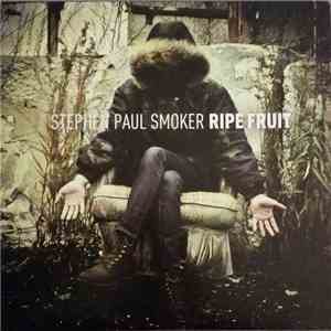 Stephen Paul Smoker - Ripe Fruit