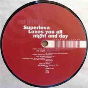 Superlova - Loves You All Night And Day