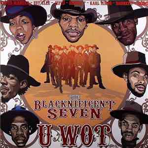 The Blacknificent Seven - U Wot