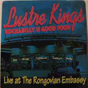The Lustre Kings - Rockabilly Is Good Food: Live At The Rongovian Embassy