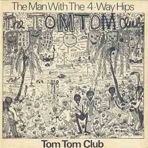 Tom Tom Club - The Man With The 4-Way Hips / Atsababy!