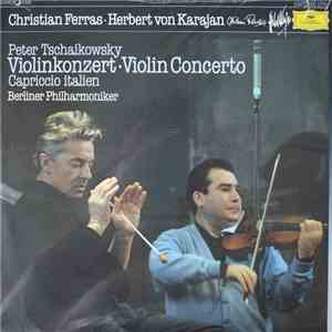 Tschaikowsky / Christian Ferras · Herbert von Karajan · Berliner Philharmoniker - Violinkonzert - Violin Concerto Cappricio italien