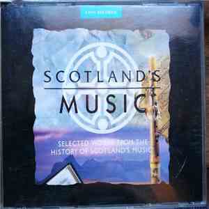 Various - Scotland's Music - Selected Works From The History Of Scotland's Music