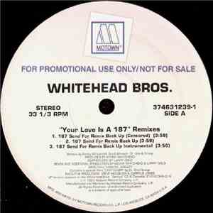 Whitehead Bros. - Your Love Is A 187 Remixes