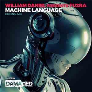 William Daniel Presents Fu2ra - Machine Language