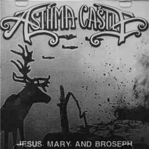 Asthma Castle - Jesus, Mary, And Broseph