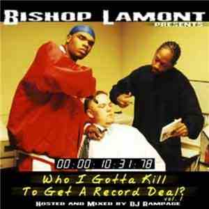 Bishop Lamont - Who I Gotta Kill To Get A Record Deal? Vol. 1