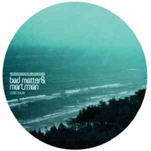 Cycom / Bad Matter & Martsman - Petrol / Cold Love