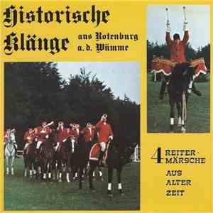 Das Berittene Norddeutsche Trompeterkorps Rotenburg/Wümme - Historische Klänge Aus Rotenburg A. D. Wümme (4 Reitermärsche Aus Alter Zeit)