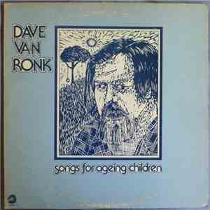 Dave Van Ronk - Songs For Ageing Children