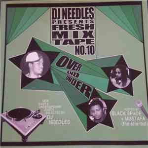 DJ Needles - DJ Needles Presents Fresh Mix Tape NO. 10 Over And Under