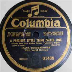Ipana Troubadours / Van Phillips & His Band - A Precious Little Thing Called Love / I Kiss Your Hand, Madame