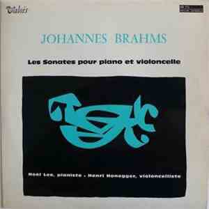 Johannes Brahms, Noël Lee • Henri Honegger - Les Sonates Pour Piano Et Violoncelle