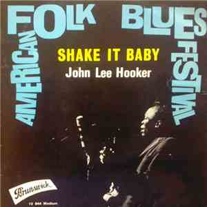 John Lee Hooker - American Blues Festival - Shake It Baby