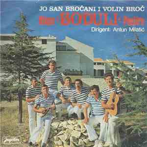 Klapa "Boduli" Postire, Antun Milatić - Jo San Bročani I Volin Broč