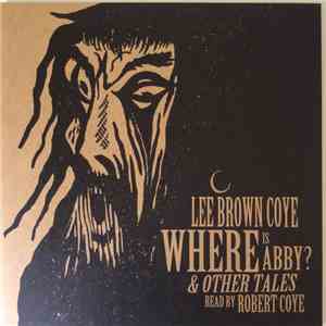 Lee Brown Coye Read By Robert Coye - Where Is Abby? & Other Tales