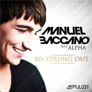 Manuel Baccano Feat. Alpha - So Strung Out