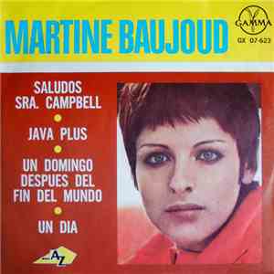 Martine Baujoud - Saludos Sra. Campbell / Java Plus / Un Domingo Despues Del Fin Del Mundo / Un Dia