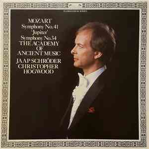 Mozart - The Academy Of Ancient Music, Jaap Schröder, Christopher Hogwood - Symphony No.41 'Jupiter' • Symphony No.34