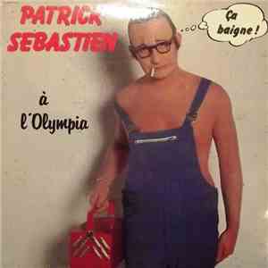 Patrick Sebastien - Olympia 1980-81 - Ça Baigne !