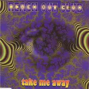 Reach Out Club - Take Me Away